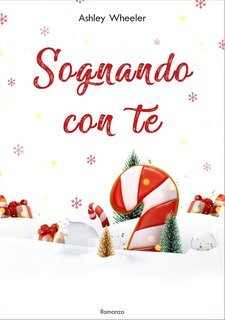 Ashley Wheeler - Sognando con te (2024)
