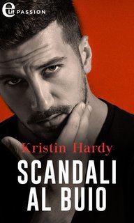 Kristin Hardy - Scandali al buio Sex and the Supper Club Vol. 3 (2020)