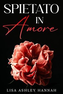 Lisa Ashley Hannah - Spietato in Amore (2025)