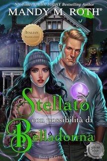Mandy M. Roth - Baia di Grimm Vol. 4. Stellato con possibilità di Belladonna (2024)