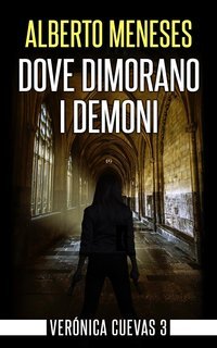 Alberto Meneses - Verónica Cuevas Vol. 3. Dove dimorano i demoni (2025)