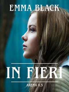 Emma Black - In fieri. Arena Vol. 0.5 (2025)