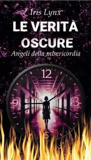 Iris Lynx - Le verità oscure. Angeli della misericordia (2024)