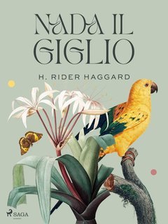Henry Rider Haggard - Nada il giglio (2022)