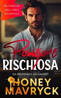 Honey Mavryck - Posizione rischiosa Un intreccio della costa occidentale Vol. 2 (2024)