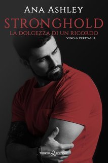 Ana Ashley - Vino & Veritas Vol. 14. Stronghold. La dolcezza di un ricordo (2024)