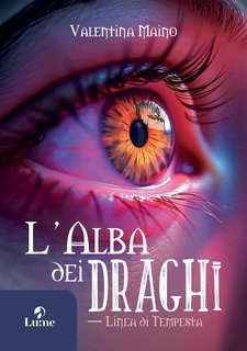 Valentina Maino - L'alba dei draghi. Linea di Tempesta (2025)