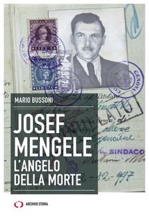 Mario Bussoni - Joseph Mengele. L'angelo della morte (2019)