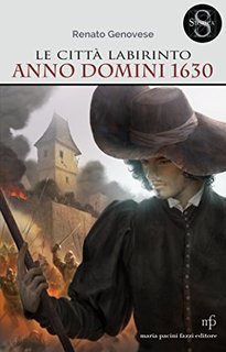 Renato Genovese – Le Città Labirinto. Anno Domini 1630 (2020)