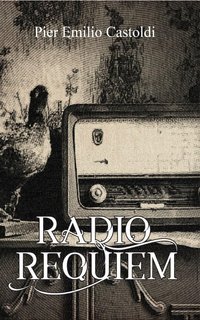 Pier Emilio Castoldi - Radio Requiem (2025)