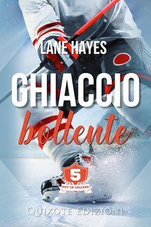 Lane Hayes - Out in College Serie Vol. 5. Ghiaccio Bollente (2025)