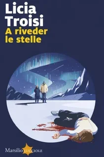 Licia Troisi - A riveder le stelle (2025) Anteprima esclusiva