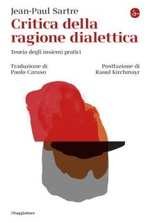 Jean-Paul Sartre - Critica della ragione dialettica (2025)
