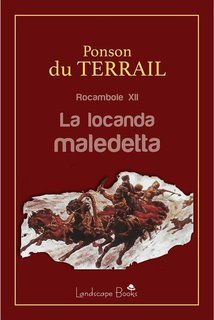 Alexis Ponson Du Terrail - La locanda maledetta. Rocambole XII (2022)