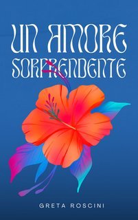 Greta Roscini - Un amore sorprendente (2025)