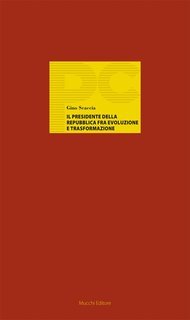 Gino Scaccia - Il Presidente della Repubblica fra evoluzione e trasformazione (2015)