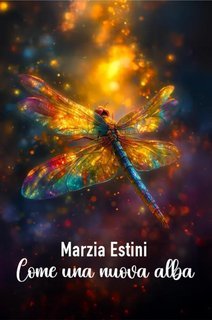 Marzia Estini - Sussurri d'emozioni Vol. 3. Come Una Nuova Alba (2025)