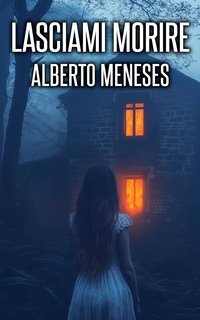 Alberto Meneses - Roberto Fuentes Vol. 2. Lasciami morire (2025)