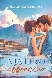 Mariarosaria Guarino - In un eterno abbraccio (2025)