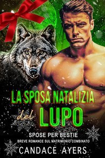 Candace Ayers - Spose Per Bestie. Lupi Vol. 5. La Sposa Natalizia del Lupo (2025)