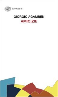 Giorgio Agamben - Amicizie (2025)