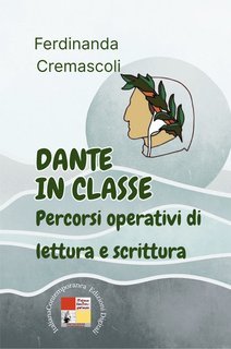 Ferdinanda Cremascoli - Dante in classe. Percorsi operativi di lettura e scrittura (2025)