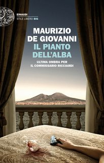 Maurizio De Giovanni - Le indagini del commissario Ricciardi Vol. 14.Il pianto dell’alba (2019)