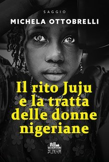 Michela Ottobrelli - Il rito Juju e la tratta delle donne nigeriane (2025)