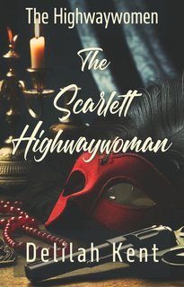 Delilah Kent - The Highwaywomen Vol. 1. La Fuorilegge Scarlatta (2025)