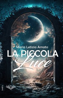 Maria Letizia Amato - La piccola luce (2025)