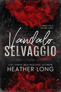 Heather Long - I Vandali sulla 82esima Vol. 1.Vandalo selvaggio (2025)