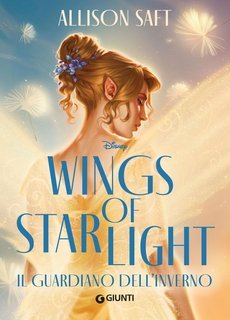 Allison Saft - Wings of Starlight. Il guardiano dell’inverno (2025)