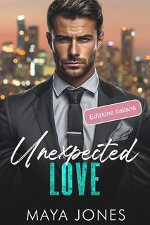 Maya Jones - Boss Romance Vol. 2. Unexpected Love. La mia scommessa con il Boss (2025)