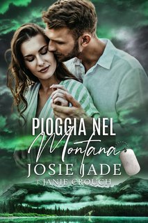 Janie Crouch, Josie Jade - Resting Warrior Ranch Vol. 8. Pioggia Nel Montana (2025)