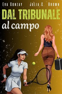 Eva Gonzay, Julia C. Brown - Dal tribunale al campo (2025)