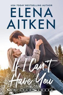 Elena Aitken - Trickle Creek Serie Vol. 2. Se Non Posso Averti (2025)