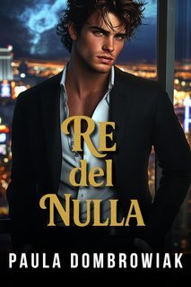 Paula Dombrowiak - Creatore Di Leader Vol. 1. Re del Nulla (2025)