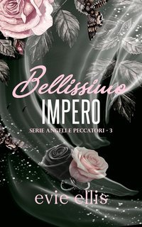 Evie Ellis - Angeli peccatori Vol. 3. Bellissimo Impero (2025)