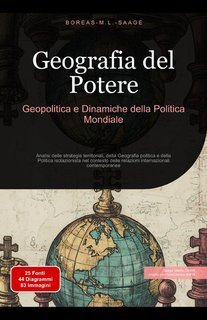 Boreas M.L. Saage - Geografia del potere. Geopolitica e dinamiche della politica mondiale (2025)