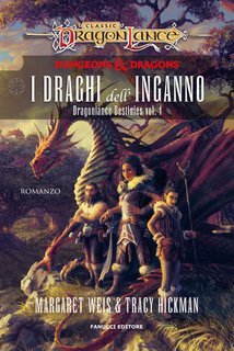 Margaret Weis, Tracy Hickman - DragonLance destinies Vol. 1.I draghi dell'inganno (2022)