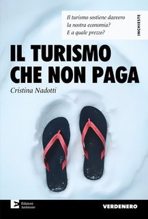 Cristina Nadotti - Il turismo che non paga. VerdeNero Inchieste (2025)