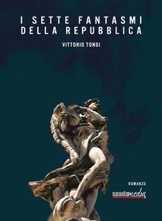 Vittorio Tondi - I sette fantasmi della Repubblica (2025)