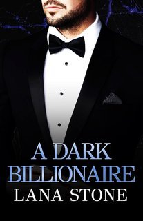 Lana Stone - I miliardari di New York Vol. 1. A Dark Billionaire (2025)
