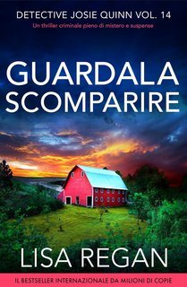 Lisa Regan - Detective Josie Quinn Vol. 14. Guardala scomparire (2025)