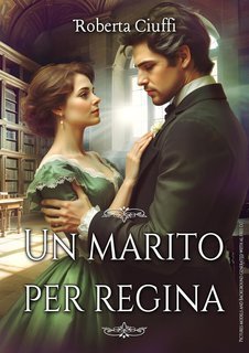 Roberta Ciuffi - Un marito per Regina (2025)