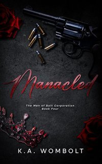 K.A. Wombolt - Gli uomini della Bolt Corporation Vol. 4. Manacled (2025)
