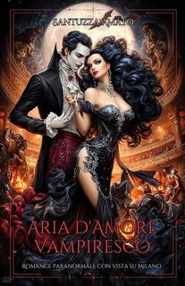 Santuzza Amato - Aria d'Amore Vampiresco. Romance paranormale con vista su Milano (2025)