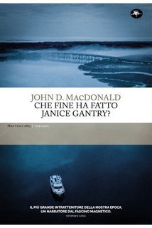 John D. Macdonald - Che fine ha fatto Janice Gantry? (2025)