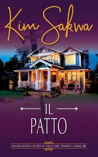 Kim Sakwa - Highlands: Oltre il velo del tempo Vol. 3.Il patto (2025)