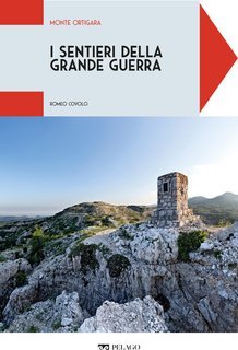 Romeo Covolo - I sentieri della Grande Guerra. Monte Ortigara (2025)